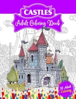 Castles Adult Coloring Book: 52 Advanced Castle Illustrations for Stress Relief and Relaxation Who Love Palaces or Castles Coloring. B08YS634KY Book Cover