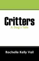 Critters: A Dog's Tale 1432708260 Book Cover