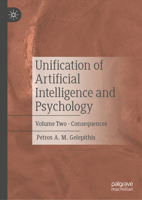 Unification of Artificial Intelligence and Psychology: Volume Two - Consequences 3031683412 Book Cover