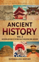 Ancient History Vol. 2: An Enthralling Guide to the Indus Valley Civilization, China, and Japan B0CC324B57 Book Cover