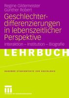 Geschlechterdifferenzierungen in Lebenszeitlicher Perspektive: Interaktion - Institution - Biografie 3531162233 Book Cover