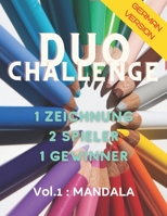 DUO CHALLENGE: 1 Buch 2 Spieler 1 Gewinner: Welche der beiden Ausmalseiten ist schön? Eine andere Art zu färben und herauszufordern: Erwachsene Mandalas Färbung Herausforderung Buch B093B22PK5 Book Cover