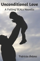 Unconditional Love (A Falling SEALs Novella) 1660341744 Book Cover