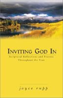 Inviting God in: Scriptural Reflections and Prayers Throughout the Year 0877939586 Book Cover