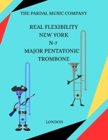 REAL FLEXIBILITY NEW YORK N-7 MAJOR PENTATONIC TROMBONE: LONDON B08R6MTF4T Book Cover