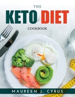The Keto Diet: Cookbook 9993269530 Book Cover