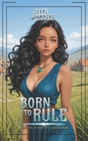 Born to Rule: Rise of a Second Son 6: A Kingdom Building Progression Fantasy Adventure (The Second Son Saga) B0GP7GQ9RY Book Cover