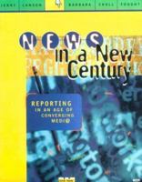 News in a New Century: Reporting in an Age of Converging Media 0761985069 Book Cover