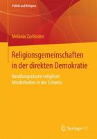 Religionsgemeinschaften in Der Direkten Demokratie: Handlungsraume Religioser Minderheiten in Der Schweiz 3658077425 Book Cover