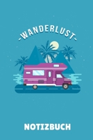Wanderlust Notizbuch: A5 PUNKTIERT Camping Logbuch Geschenkidee f�r Camping Fans Outdoor Zubeh�r Tagebuch f�r Reisen mit Wohnwagen Campingurlaub Wohnmobilreise 1699020779 Book Cover