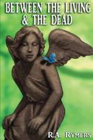 Between the Living and the Dead:  Book One of the Infinite Man Series 1539150402 Book Cover