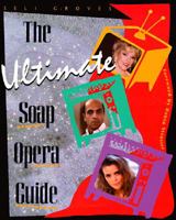 The Ultimate Soap Opera Guide: The Inside Scoop on Your Favorite Daytime Soaps 0787605085 Book Cover