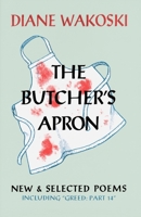 The Butcher's Apron: New & Selected Poems Including Greed: Part 14 1574231448 Book Cover