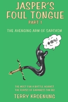Jasper's Foul Tongue: The Avenging Arm of Sarcasm (The Legacy Stone) 1737894769 Book Cover