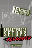 Bulletproof Setups Reloaded: 19 Proven Stock Market Trading Strategies B09GJRRRGB Book Cover