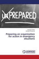 Preparing an organization for action in emergency situations 3659710253 Book Cover