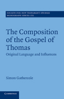 The Composition of the Gospel of Thomas: Original Language and Influences 1107686164 Book Cover
