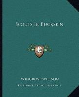 Scouts In Buckskin 1432582569 Book Cover