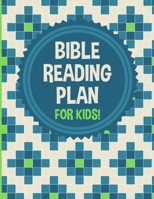 Bible Reading Plan for Kids!: 365 Daily Scripture Readings, One Year Bible Reading Log for Christian Children, Old & New Testament, Survey of the Bible for Boys 1674205384 Book Cover