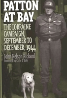 Patton at Bay: The Lorraine Campaign, September to December, 1944 0275963543 Book Cover