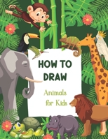 How To Draw Animals For Kids: A Step-by-Step Drawing Animals and Activity Book for Kids 165937362X Book Cover