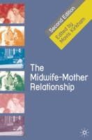 The Midwife-mother Relationship 0230577369 Book Cover