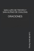 SAN LUPO DE TROYES Y SAN ALPINO DE CHALONS: ORACIONES (Spanish Edition) B0D7TG6ZRZ Book Cover