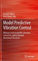 Model Predictive Vibration Control: Efficient Constrained MPC Vibration Control for Lightly Damped Mechanical Structures 144716072X Book Cover