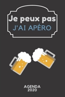 Je peux pas j'ai apéro: Agenda 2020 Hebdomadaire 1 Semaine par page Format A5 | Janvier 2020 à Décembre 2020 | Planificateur Organiseur Semainier avec ... Notes | Cadeau Humoristique (French Edition) 1671683692 Book Cover