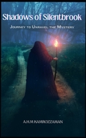 Shadows of Silentbrook: Journey to Unravel the Mystery B0CD8YW4NQ Book Cover