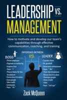 Leadership vs. Management: How to motivate and develop our team’s capabilities through effective communication, coaching, and training B095JSP1H1 Book Cover