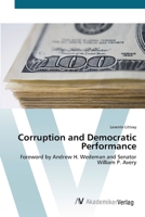 Corruption and Democratic Performance: Foreword by Andrew H. Wedeman and Senator William P. Avery 3836417588 Book Cover