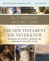The New Testament You Never Knew Bible Study Guide plus Streaming Video, Updated Edition: Exploring the Context, Purpose, and Meaning of the Story of God 0310147042 Book Cover