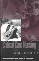 Critical Care Nursing: A History (Studies in Health, Illness, and Caregiving) 0812232585 Book Cover