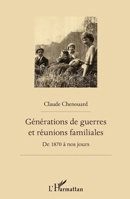 Générations de guerres et réunions familiales: De 1870 à nos jours (French Edition) 2343152780 Book Cover