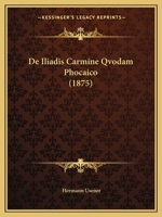 de Iliadis Carmine Qvodam Phocaico (1875) 114492930X Book Cover