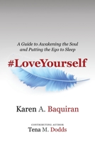 #Loveyourself: A Guide to Awakening the Soul and Putting the Ego to Sleep 1982243805 Book Cover