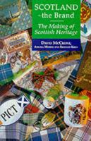 Scotland - The Brand: The Making of Scottish Heritage 0748606157 Book Cover