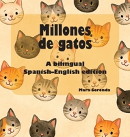 Millions of Cats / Millones de gatos: A Bilingual Adaptation Inspired by the Classic Tale (Spanish Edition) B0GPHMT8XL Book Cover