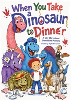 When You Take a Dinosaur to Dinner B0H8SMQ2XG Book Cover
