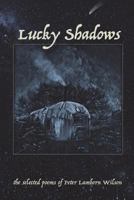 Lucky Shadows 1936687437 Book Cover