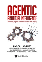 Agentic Artificial Intelligence: Harnessing AI Agents to Reinvent Business, Work, and Life 9819815665 Book Cover