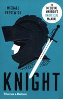 Knight: The Medieval Warrior's (Unofficial) Manual 0500251606 Book Cover