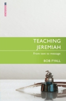 Teaching Jeremiah: From Text to Message 1527110192 Book Cover