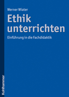 Ethik Unterrichten: Einfuhrung in Die Fachdidaktik 3170209779 Book Cover