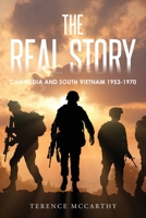 The Real Story: Cambodia and South Vietnam 1953-1970 1959682237 Book Cover