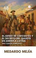 El genio de Cervantes y el secreto del Quijote en América Latina (Más cuentos completos) B0FG5DLJ2B Book Cover