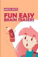 Fun Easy Brain Teasers: Bright Light Puzzles 1726646467 Book Cover