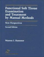 Functional Soft Tissue Examination and Treatment by Manual Methods: New Perspectives 0834206307 Book Cover