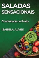 Saladas Sensacionais: Criatividade no Prato (Portuguese Edition) 1835797040 Book Cover